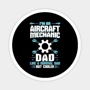 Aircraft Mechanic Dad Magnet